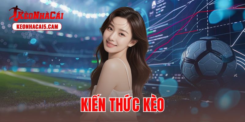 kiến thức kèo