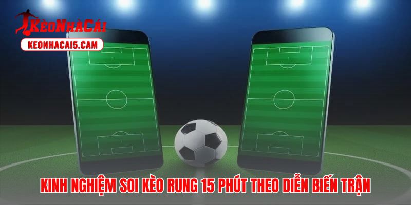 Phương pháp dự đoán kèo rung 15 phút theo nhịp độ