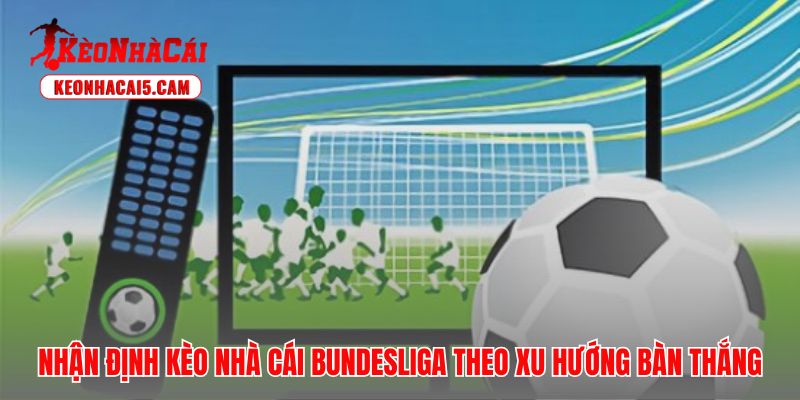 Phân tích xu hướng bàn thắng giúp tách biệt khỏi đám đông cảm tính