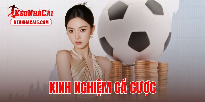 Kinh Nghiệm Cá Cược | Phương Pháp Soi Kèo Thắng Đậm